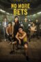 Nonton film No More Bets terbaru