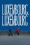 Nonton film Luxembourg, Luxembourg terbaru
