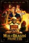 Nonton film Mia and the Dragon Princess terbaru