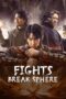 Nonton film Fights Break Sphere terbaru