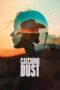 Nonton film Catching Dust terbaru