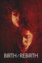 Nonton film Birth/Rebirth terbaru