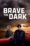 Nonton film Brave the Dark terbaru
