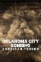 Nonton film Oklahoma City Bombing: American Terror terbaru