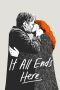 Nonton film It All Ends Here terbaru