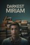 Nonton film Darkest Miriam terbaru