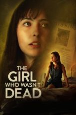 Nonton film The Girl Who Wasn’t Dead terbaru