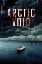 Nonton film Arctic Void terbaru