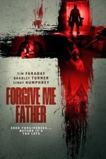 Nonton film Forgive Me Father terbaru