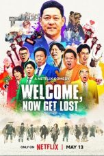 Nonton film Welcome, Now Get Lost terbaru