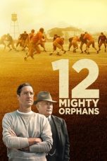 Nonton film 12 Mighty Orphans terbaru