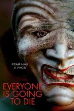 Nonton film Everyone is Going to Die terbaru