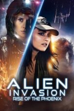 Nonton film Alien Invasion: Rise of the Phoenix terbaru