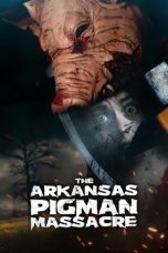 Nonton film The Arkansas Pigman Massacre terbaru