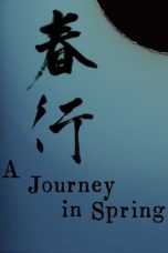Nonton film A Journey in Spring terbaru