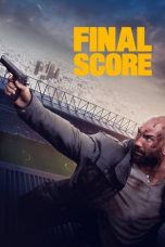 Nonton film Final Score terbaru