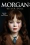 Nonton film Morgan: Killer Doll terbaru