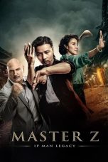 Nonton film Master Z: Ip Man Legacy terbaru