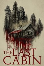 Nonton film The Last Cabin terbaru