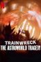 Nonton film Trainwreck: The Astroworld Tragedy terbaru