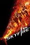 Nonton film Skyfire terbaru