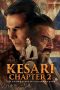 Nonton film Kesari Chapter 2: The Untold Story of Jallianwala Bagh terbaru