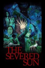Nonton film The Severed Sun terbaru