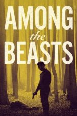 Nonton film Among the Beasts terbaru