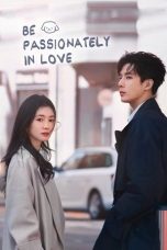 Nonton film Be Passionately in Love terbaru