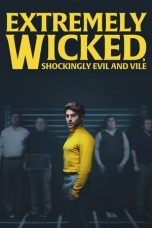 Nonton film Extremely Wicked, Shockingly Evil and Vile terbaru