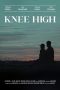 Nonton film Knee High terbaru