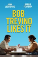 Nonton film Bob Trevino Likes It terbaru
