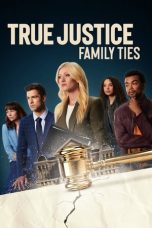 Nonton film True Justice: Family Ties terbaru