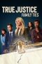 Nonton film True Justice: Family Ties terbaru