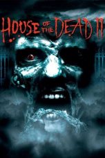 Nonton film House of the Dead 2 terbaru