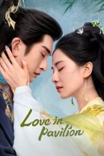 Nonton film Love in Pavilion terbaru