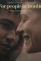 Nonton film For People in Trouble terbaru