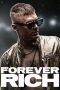 Nonton film Forever Rich terbaru