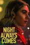 Nonton film Night Always Comes (2025) terbaru