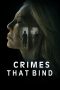 Nonton film The Crimes That Bind (2020) terbaru