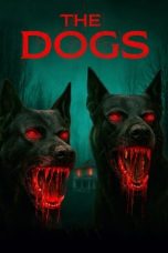 Nonton film The Dogs (2025) terbaru