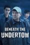 Nonton film Beneath the Undertow terbaru