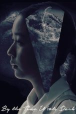 Nonton film By the Time It Gets Dark (2016) terbaru