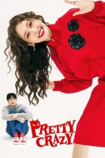 Nonton film Pretty Crazy (2025) terbaru