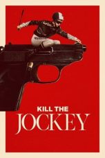 Nonton film Kill the Jockey (2024) terbaru