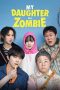 Nonton film My Daughter is a Zombie (2025) terbaru