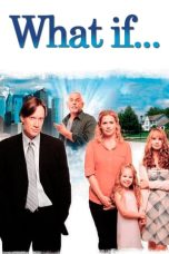 Nonton film What if… (2010) terbaru