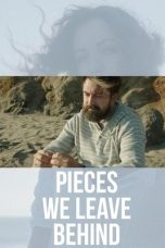 Nonton film Pieces We Leave Behind (2023) terbaru