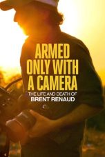 Nonton film Armed Only with a Camera: The Life and Death of Brent Renaud (2025) terbaru