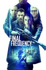 Nonton film Final Frequency (2021) terbaru